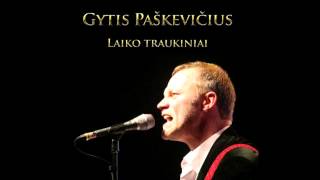 Gytis Paškevičius  Gyvenimo tėkmė [upl. by Kast]