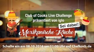 Die Club of Cooks Live Koch Challenge  Mexikanische Küche [upl. by Detta]