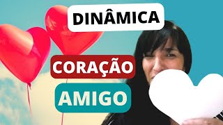 DINÂMICA DO CORAÇÃO AMIGO💓💓💓💓💓😍 [upl. by Maice]