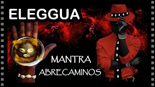 ABRE TUS CAMINOS  Mantra espiritual 🌟 ELEGGUA Cantos Yoruba [upl. by Cowles]