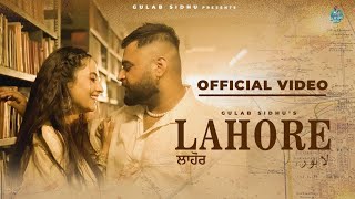 Punjabi Songs 2024  Lahore Full Video Gulab Sidhu  New Punjabi Songs 2024 [upl. by Airbmac]