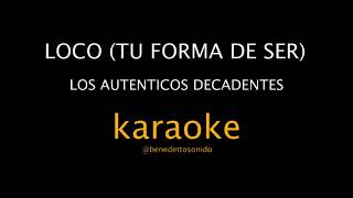 KARAOKE  Loco tu forma de ser  Los Autenticos Decadentes [upl. by Hadria]