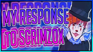 MY RESPONSE TO SCRIMZOX [upl. by Ciredec]