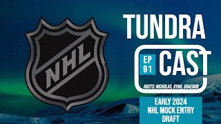 Early 2024 NHL Mock Entry Draft  Tundra Cast Episode 91 [upl. by Lunna986]