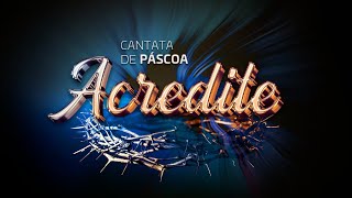 AD SOROCABA  CANTATA DE PASCOA quotACREDITEquot [upl. by Sieber43]