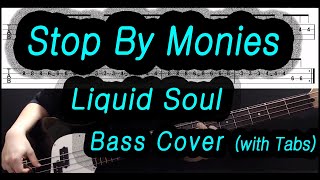 Stop By Monies  Liquid Soul Bass cover with tabs 031 [upl. by Gabbert]