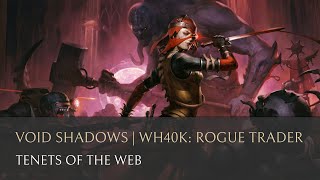 Void Shadows DLC  Tenets of the Web  Warhammer 40000 Rogue Trader OST [upl. by Ataner]