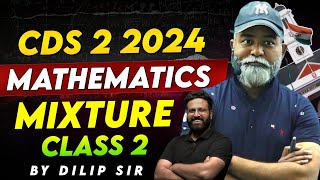 CDS Maths  Mixture Class  2 From Basic  Maths For CDS  Target CDS 2 2024 Learn With Sumit [upl. by Min]