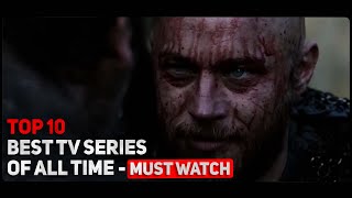 Top 10 TV Series Of All Time  MustWatch Shows You Cant Miss mustwatch BestShows gameofthrones [upl. by Erb]