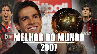 Veja porque KAKA foi o MELHOR DO MUNDO em 2007 [upl. by Eiliah]