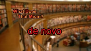 What does de novo mean [upl. by Otilesoj488]