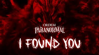 I FOUND YOU  Ordem Paranormal Quarentena [upl. by Burne57]