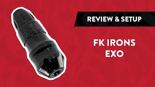 FK Irons EXO Tattoo Machine  Wired or Wireless  Review Setup amp Unboxing [upl. by Zetnas168]