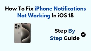 How To Fix iPhone Notifications Not Working In iOS 18 [upl. by Hunsinger]