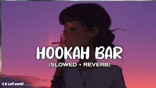 Hookah Bar Lofi Song Indian song [upl. by Juakn]