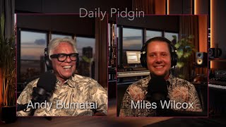 Daily Pidgin Podcast  Andy Bumatai wguest cohost Miles Wilcox 72524 [upl. by Dedie]