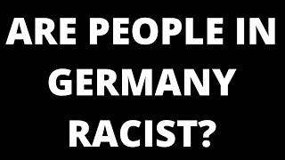 RACISM in GERMANY Vs UK Vs USA [upl. by Nalyk5]