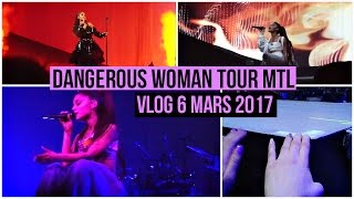 VLOG 6 MARS 2017  DANGEROUS WOMAN TOUR 5ÈME RANGÉE [upl. by Eecrad172]