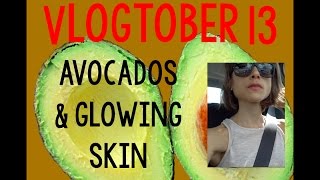 Vlogtober day 13 Avocados amp Glowing Skin [upl. by Nagap19]