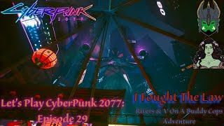 Lets Play Cyberpunk 2077 Blind Episode 29 I Fought The Law [upl. by Wanids]