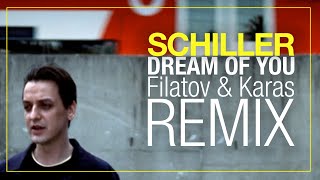 SCHILLER  „Dream Of Youquot  Filatov amp Karas Remix [upl. by Laiceps579]