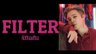 JIMIN 지민 Filter Lyrics [upl. by Servetnick8]