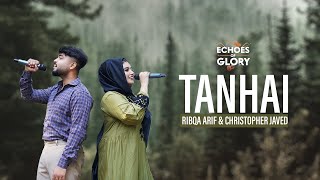 TANHAI  Ribqa Arif  Christopher Javed  Echoes Of Glory  A Series By Ribqa Arif [upl. by Leitnahs]