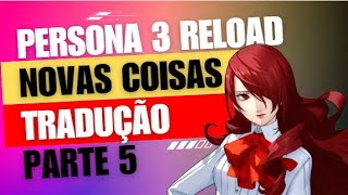 PERSONA 3 RELOAD novas mecânicas e tradução ruim [upl. by Resay299]