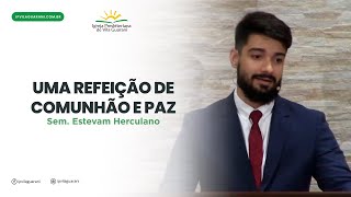 Uma Refeição de Comunhão e Paz  Levítico 711 a 21  Sem Estevam Herculano [upl. by Eeima585]