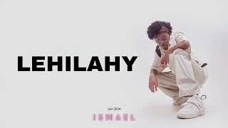 LEHILAHY  Ismael Audio amp Lyrics Video officiel [upl. by Anrahc]