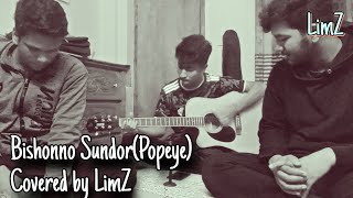 Bishonno Shundor  Popeye Bangladesh  Cover  LimZ [upl. by Edora]