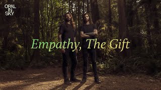 OPAL IN SKY  Empathy The Gift Music Video [upl. by Suoicerp]