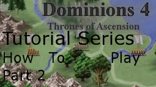 Dominons 4 Tutorial Part 2 The Map Provinces and Research [upl. by Aliahs]