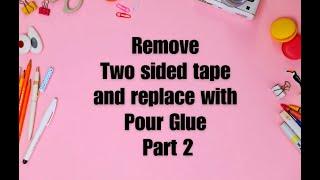 Surprising way to Remove Two Sided Tape with poured Glue  Part 2 [upl. by Gentille234]