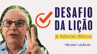 Desafio da Lição 02 1Tri2024 Betel Dominical — Pr Luiz Prates [upl. by Ephram]