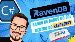 RavenDB Banco NoSql no Raspberry Pi O Banco de Dados NoSQL Rodando com Alta Performance [upl. by Revert]