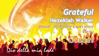 Hezekiah Walker  Grateful [upl. by Hairaza108]