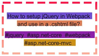 How to setup jQuery in Webpack and use in a cshtml file [upl. by Yticilef88]