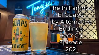 The In Famous El Guapo by Alternative Endings Beer Co  Episode 202 [upl. by Einnahc893]