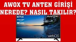 Awox TV Anten Girişi Nerede Anten Kablosu Nasıl Takılır [upl. by Noet]