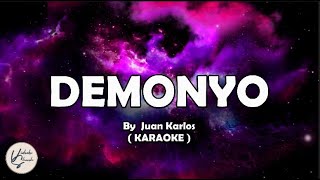 Juan Karlos  Demonyo  KARAOKE [upl. by Hathcock]