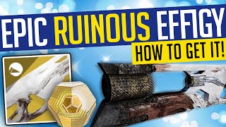 Destiny 2  HOW TO GET RUINOUS EFFIGY Exotic Trace Rifle EVERY Step amp More [upl. by Dwyer243]