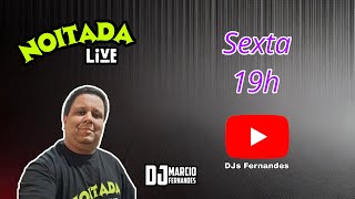 Noitada Live com DJ Marcio Fernandes 09082024 [upl. by Cedell]