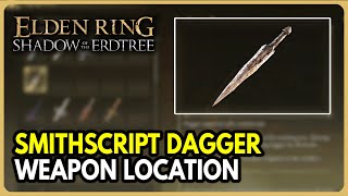 Smithscript Dagger Weapon Location  Elden Ring Shadow of the Erdtree DLC [upl. by Ahsa]