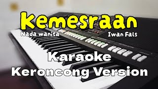 KEMESRAAN  Karaoke Keroncong version  Nada wanita [upl. by Ayikal574]