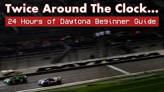 24 Hours of Daytona  A Beginners Guide [upl. by Link568]