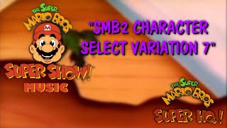 SMBSS Music  SMB2 Character Select Theme Variation 7 [upl. by Odnamra822]