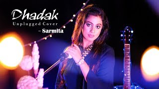 DHADAK TITLE TRACK  SARMITA DUTTA  UNPLUGGEDCover Version [upl. by Sunshine]