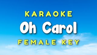 Oh Carol Karaoke Version Female Key Neil Sedaka [upl. by Snell]