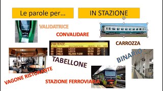 Italiano per stranieri Lezione 110 LE PAROLE PER IN STAZIONE [upl. by Einahets]